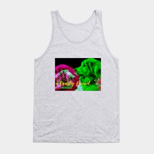 A Trusty Friend (dog) Tank Top